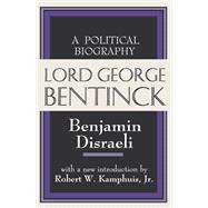 Lord George Bentinck: A Political History