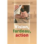 Vision, Fardeau, Action