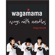 Wagamama Ways With Noodles