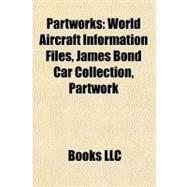 Partworks : World Aircraft Information Files, James Bond Car Collection, Partwork