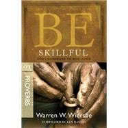 Be Skillful (Proverbs) God's Guidebook to Wise Living