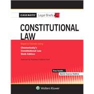 Casenote Legal Briefs for Constitutional Law Keyed to Chemerinsky