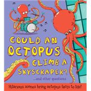Could an Octopus Climb a Skyscraper? Hilarious scenes bring octopus facts to life!