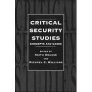 Critical Security Studies: Concepts And Strategies