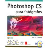 Photoshop CS para Fotografos/ Adobe Photoshop Cs for Photographers: Una guia creativa para los profesionales de la imagen / A creative guide for imaging professionals