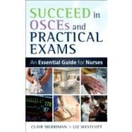 Succeed in OSCE's and practical exams An essential guide for health and social care students