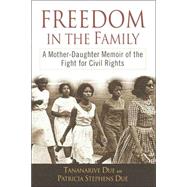 Freedom in the Family : A Mother-Daughter Memoir of the Fight for Civil Rights