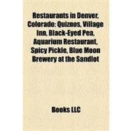 Restaurants in Denver, Colorado: Quiznos, Village Inn, Black-eyed Pea, Aquarium Restaurant, Spicy Pickle, Blue Moon Brewery at the Sandlot, Z-teca Mexican Grill
