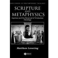 Scripture and Metaphysics Aquinas and the Renewal of Trinitarian Theology