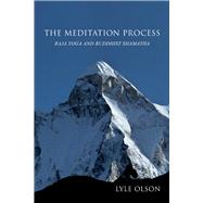 The Meditation Process Raja Yoga and Buddhist Shamatha