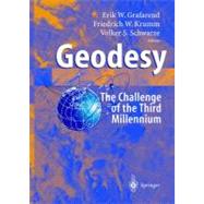 Geodesy - the Challenge of the 3rd Millennium