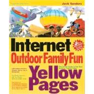 Internet Outdoor Family Fun Yellow Pages : The Online Guide to the Best Outdoor Family Sites