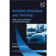 Aviation Education and Training: Adult Learning Principles and Teaching Strategies
