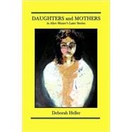 Daughters and Mothers in Alice Munro's Later Stories