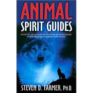 Animal Spirit Guides An Easy-to-Use Handbook for Identifying and Understanding Your Power Animals and Animal Spirit Helpers