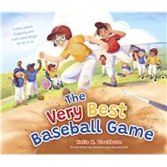 The Very Best Baseball Game A Story about Disability and God’s Good Design for All of Us