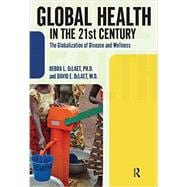 Global Health in the 21st Century: The Globalization of Disease and Wellness
