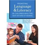 Promoting Language and Literacy in Children Who Are Deaf or Hard of Hearing