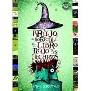 El brujo, el horrible y el libro rojo de los hechizos / The Witch, the Ugly and the Red Book of Spells