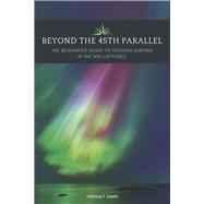 Beyond the 45th Parallel The Beginner's Guide to Chasing Aurora in the Mid-latitudes