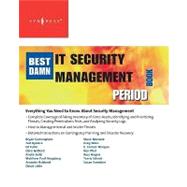 The Best Damn It Security Management Book Period