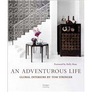 An Adventurous Life Global Interiors by Tom Stringer