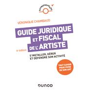 Guide juridique et fiscal de l'artiste - 6e éd.