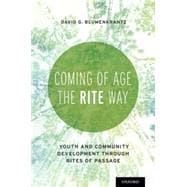 Coming of Age the RITE Way Youth and Community Development through Rites of Passage