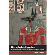 Hieroglyphic Egyptian: An Introduction to the Language and Literature of the Middle Kingdom
