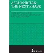 Afghanistan: The Next Phase The Next Phase