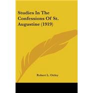 Studies In The Confessions Of St. Augustine