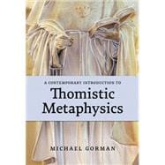A Contemporary Introduction to Thomistic Metaphysics
