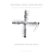 Silence Love & Death: Saying 