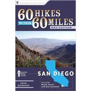 60 Hikes Within 60 Miles: San Diego Including North, South and East Counties