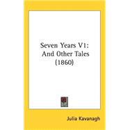 Seven Years V1 : And Other Tales (1860)
