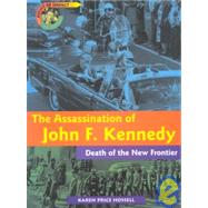 The Assassination of John F. Kennedy: Death of the New Frontier