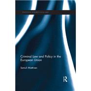 Criminal Law and Policy in the European Union