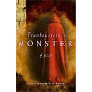 Frankenstein's Monster: A Novel