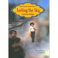 Tasting the Sky A Palestinian Childhood
