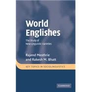 World Englishes: The Study of New Linguistic Varieties,9780521797337