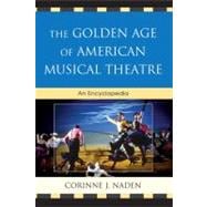 The Golden Age of American Musical Theatre 1943-1965