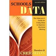 Schools and Data : The Educator's Guide for Using Data to Improve Decision Making