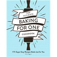 The Ultimate Baking for One Cookbook