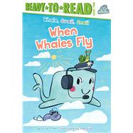 When Whales Fly Ready-to-Read Level 2