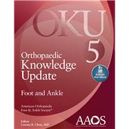 Orthopaedic Knowledge Update: Foot and Ankle 5: Print + Ebook with Multimedia