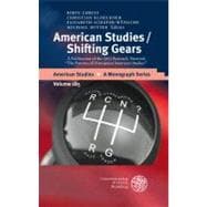 American Studies/Shifting Gears: A Publication of the Dfg Research Network the Futures of (European) American Studies