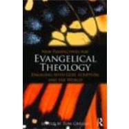New Perspectives for Evangelical Theology: Engaging with God, Scripture, and the World