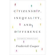 Citizenship, Inequality, and Difference: Historical Perspectives (Lawrence Stone Lectures #9)