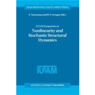 Iutam Symposium on Nonlinearity and Stochastic Structural Dynamics