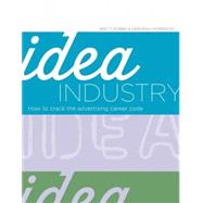 Idea Industry How to Crack the Advertising Career Code